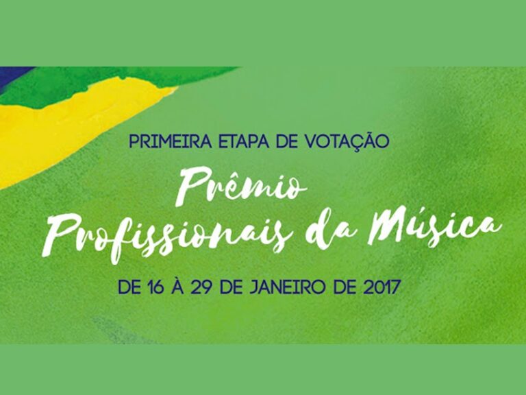16 de janeiro, às 16h, começa a 1ª etapa de votação do Prêmio Profissionais da Música 2017