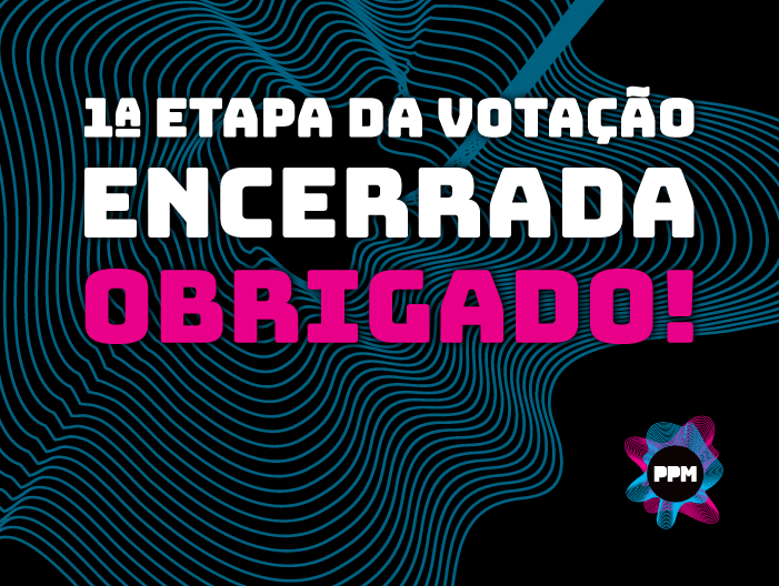 Término da 1ª etapa de votação do PPM 2019