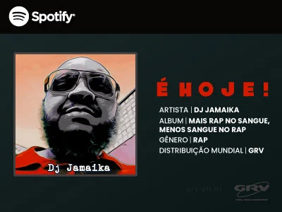 Mais rap no Sangue, Menos sangue no Rap. O novo álbum do DJ Jamaika by GRV