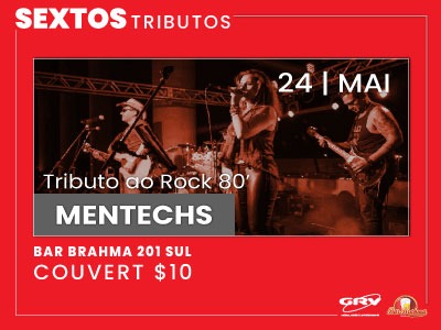 Mentechs, dia 24|5, nos Sextos Tributos do bar Brahma