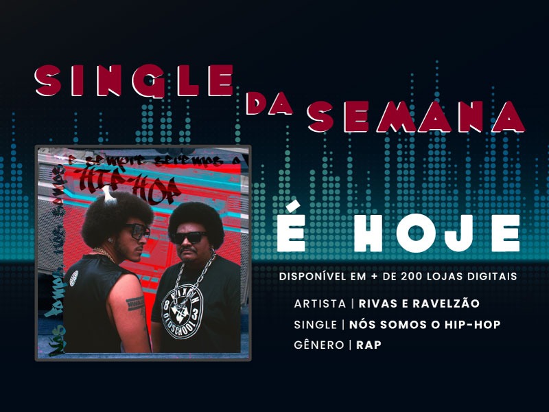 Nós somos o hip hop é 3º single do ano da dupla Rivas e Ravelzão