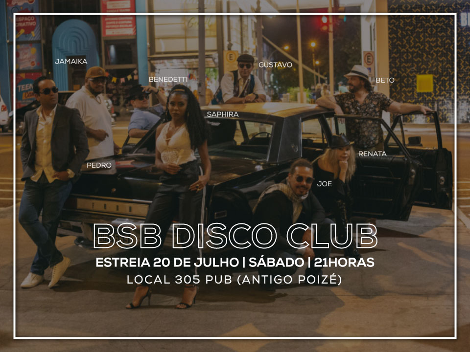 BSB Disco Club reestreia em 2019 no 305 Pub