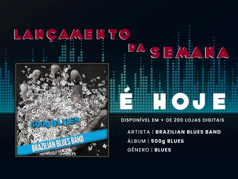 500g Blues é o álbum da semana nas lojas digitais