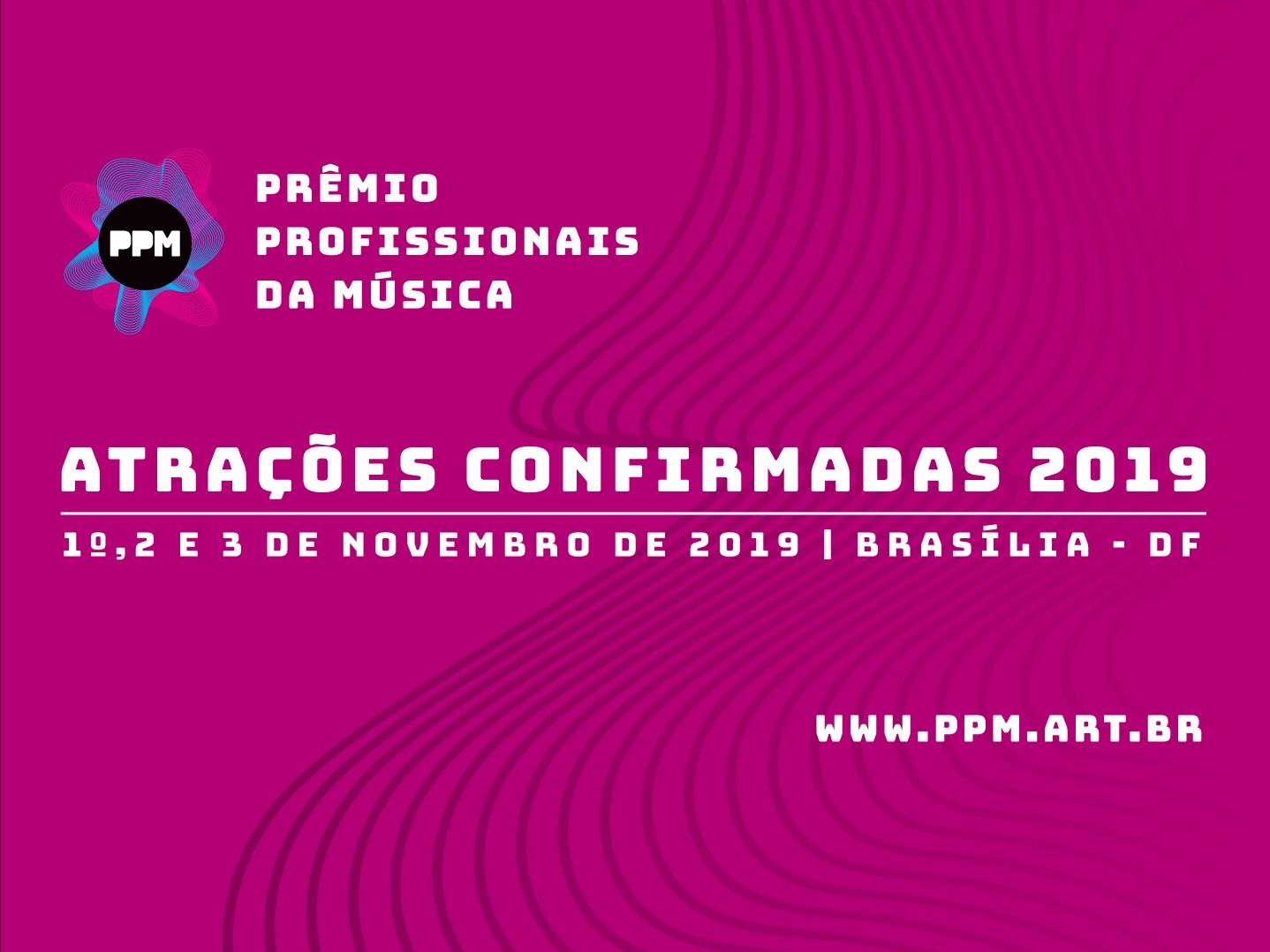 As primeiras atrações confirmadas do PPM 2019