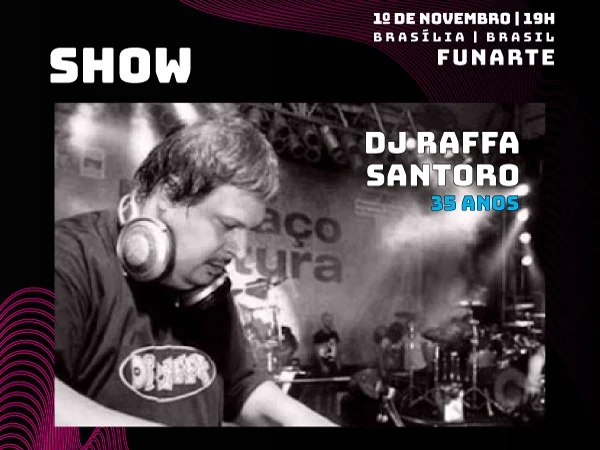 DJ Raffa Santoro,  ao vivo na Funarte, comemorando 35 anos de carreira