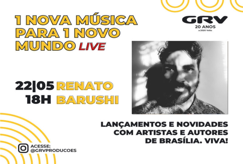 Renato Barushi na live da GRV desta sexta [22], 18h