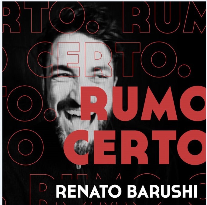 RENATO BARUSHI | RUMO CERTO