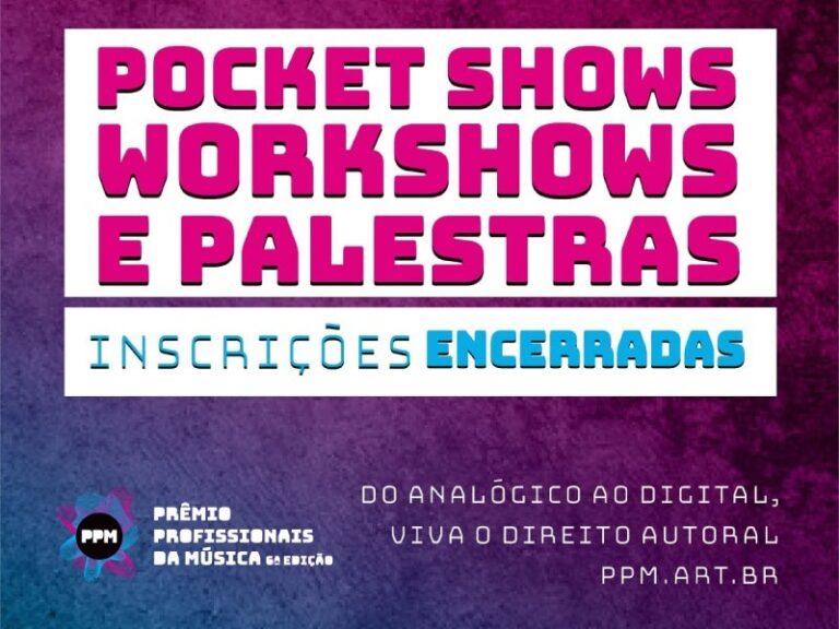 Inscrições encerradas: pocket shows, workshows e palestras