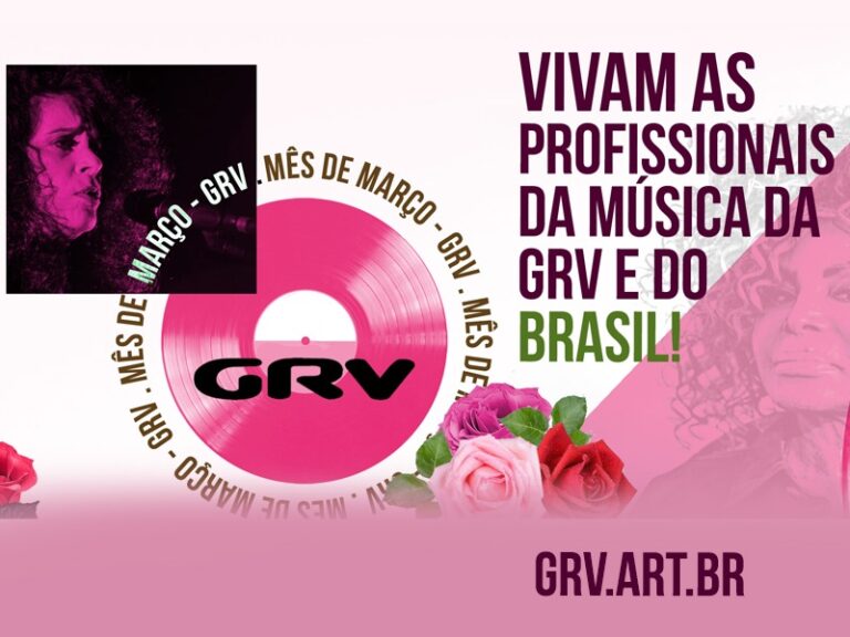Vivam as profissionais da música da GRV e do Brasil