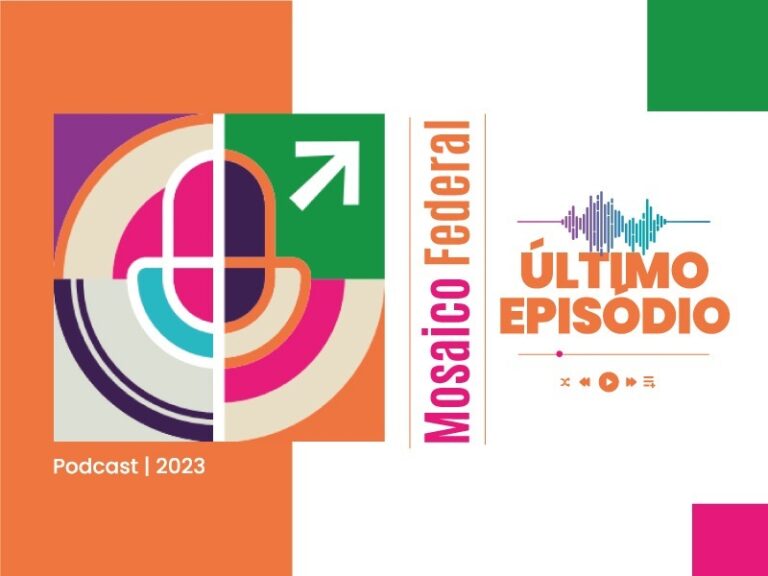 Podcast Mosaico Federal chega ao final de sua 1ª temporada dedicada à diversidade