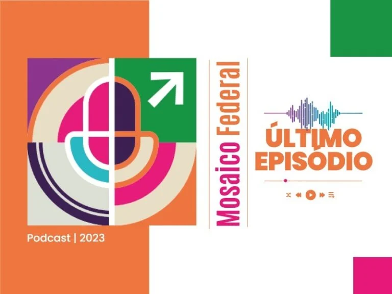 Podcast Mosaico Federal chega ao final de sua 1ª temporada dedicada à diversidade