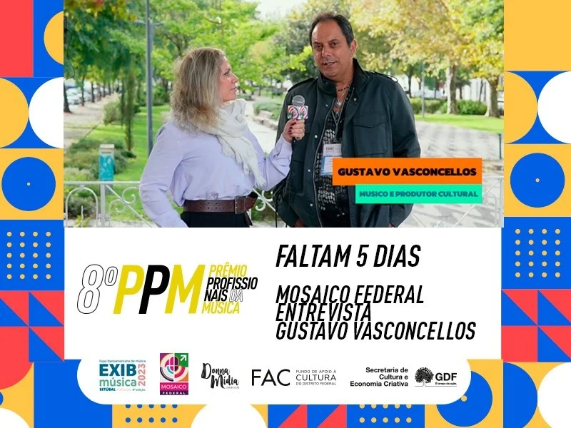 Entrevista com Gustavo Vasconcellos, da GRV Música, Media e Entretenimento na cobertura do Mosaico Federal para a EXIB Música