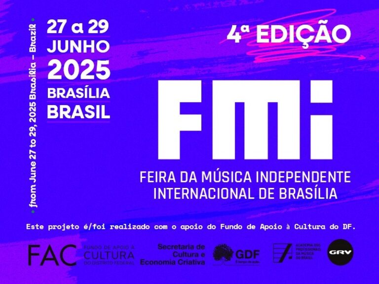 20 anos depois, a original voltou: Feira da Música Independente Internacional de Brasília [ FMI] – de 27 a 29 de junho de 2025 – Brasília – Distrito Federal