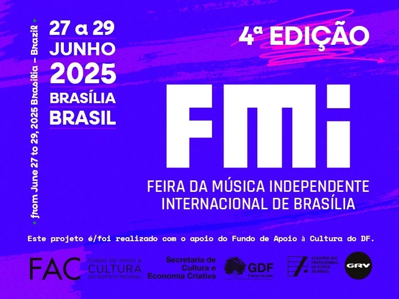 20 anos depois, a original voltou: Feira da Música Independente Internacional de Brasília [ FMI] – de 27 a 29 de junho de 2025 – Brasília – Distrito Federal