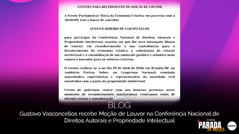 Gustavo Vasconcellos recebe Moção de Louvor na Conferência Nacional de Direitos Autorais e Propriedade Intelectual