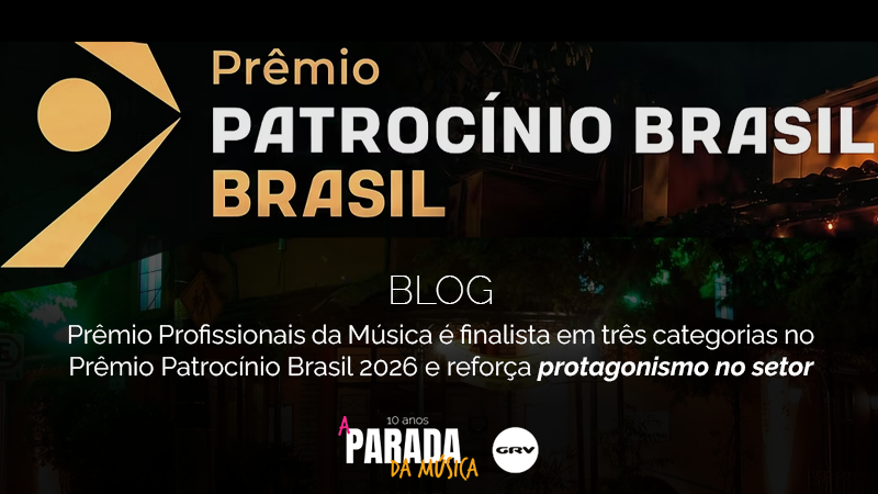 Prêmio Profissionais da Música é finalista em três categorias no Prêmio Patrocínio Brasil 2026 e reforça protagonismo no setor