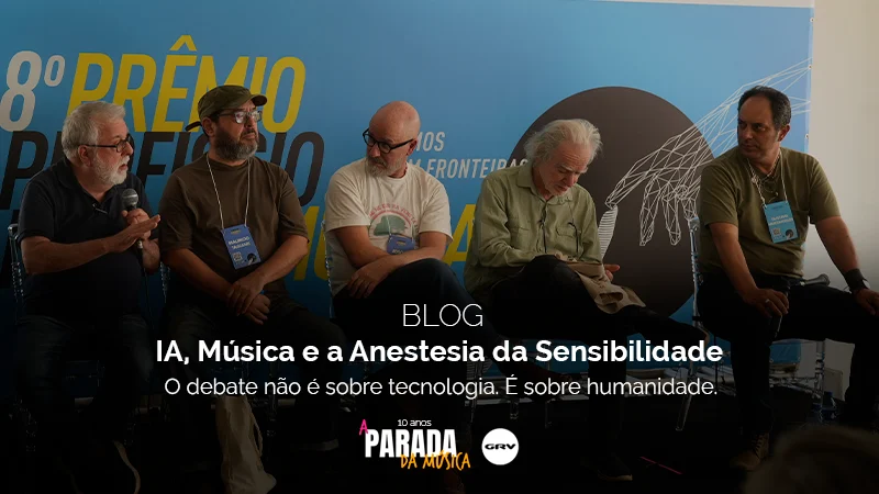 IA, Música e a Anestesia da Sensibilidade O debate não é sobre tecnologia. É sobre humanidade.