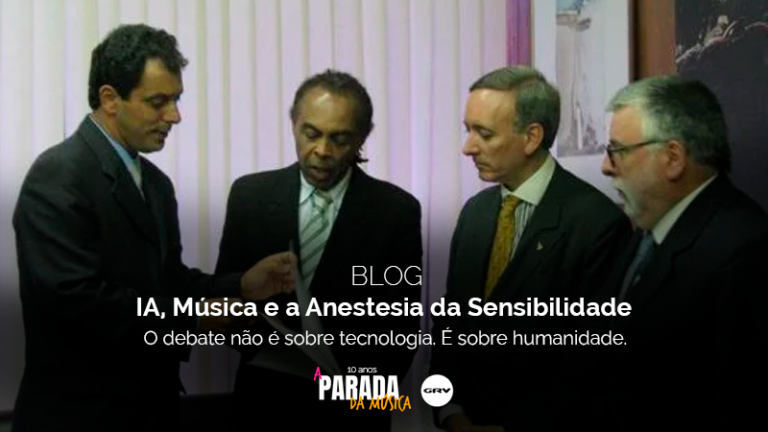 IA, Música e a Anestesia da Sensibilidade O debate não é sobre tecnologia. É sobre humanidade.