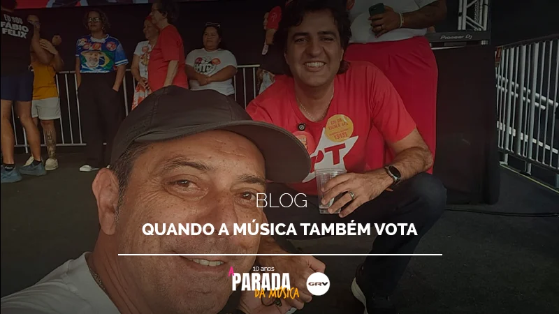 Quando a música também vota.
